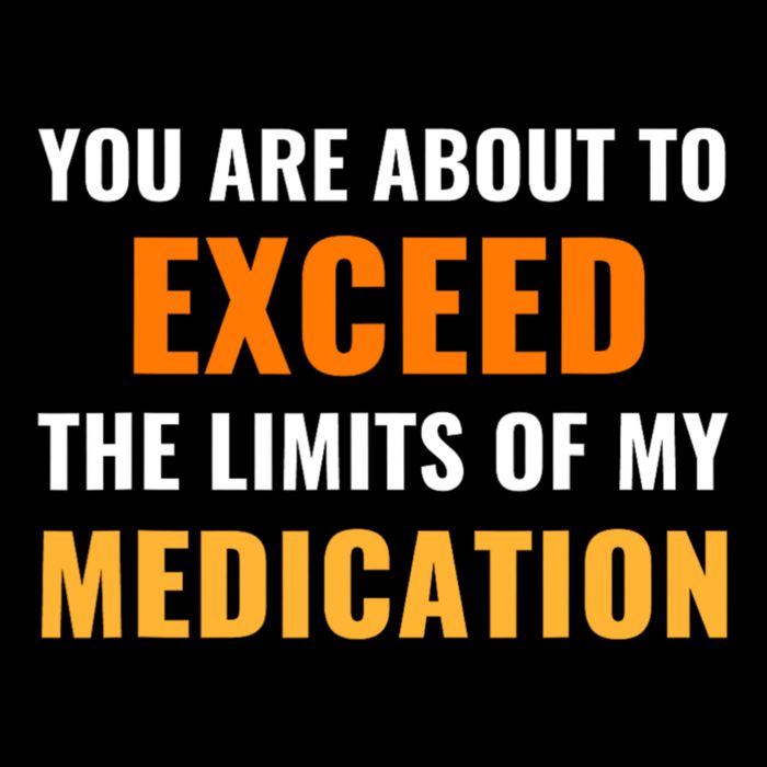 You Are About To Exceed The Limits Of My Medication Funny Sarcastic 7-Panel Snapback Hat