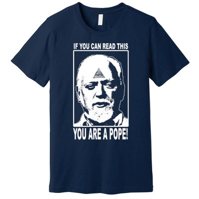 You Are A Pope! Premium T-Shirt