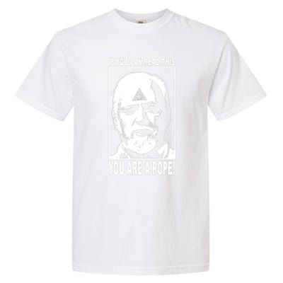 You Are A Pope! Garment-Dyed Heavyweight T-Shirt