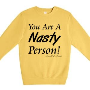 You Are A Nasty Person Funny CNN Town Hall Donald J. Trump Quote Premium Crewneck Sweatshirt