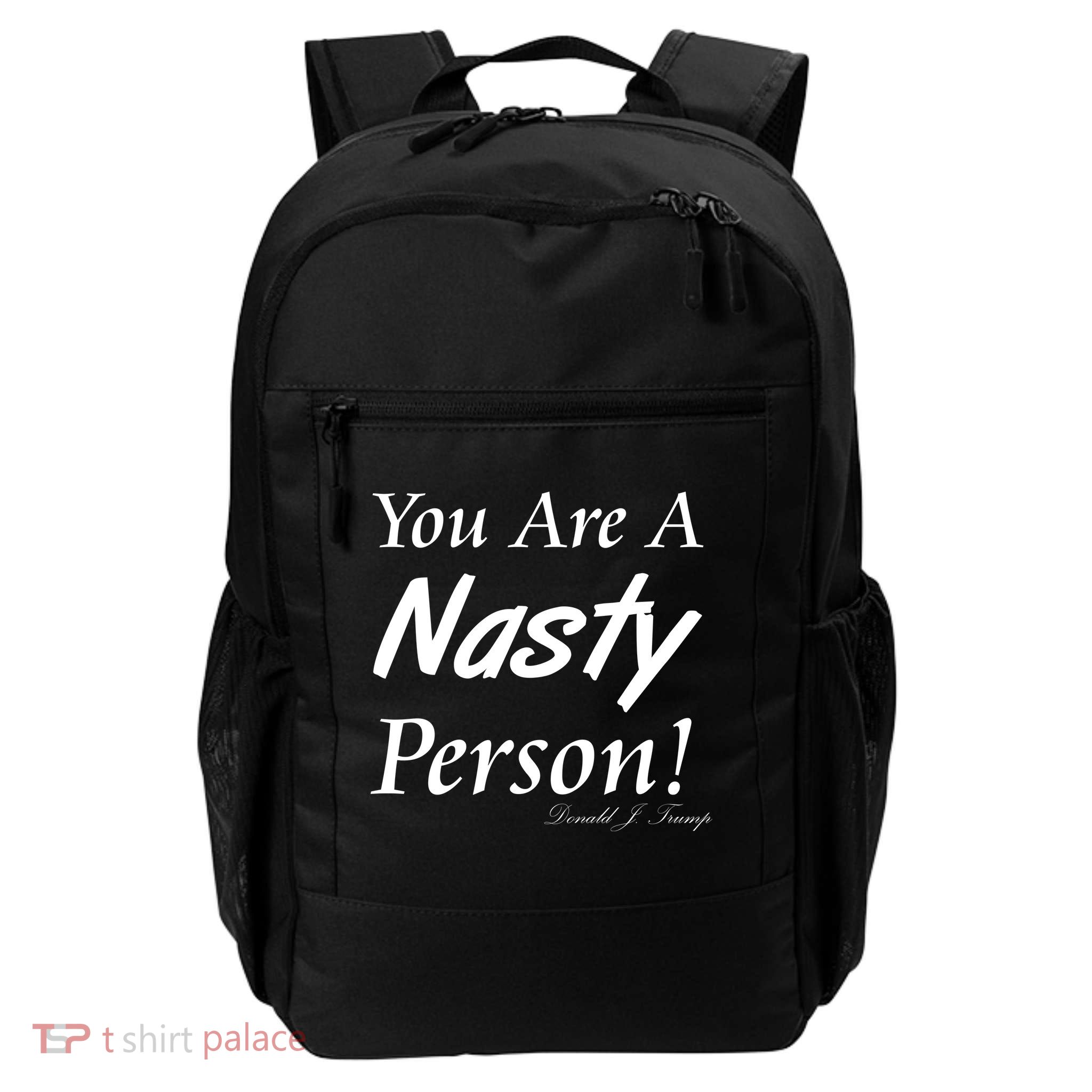 You Are A Nasty Person Funny CNN Town Hall Donald J. Trump Quote Backpack