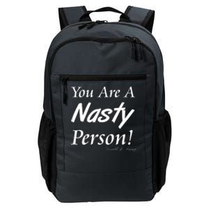 You Are A Nasty Person Funny CNN Town Hall Donald J. Trump Quote Daily Commute Backpack