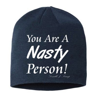 You Are A Nasty Person Funny CNN Town Hall Donald J. Trump Quote Sustainable Beanie