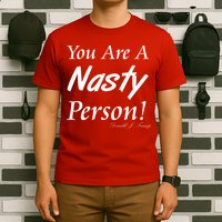 You Are A Nasty Person Funny CNN Town Hall Donald J. Trump Quote T-Shirt