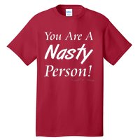 You Are A Nasty Person Funny CNN Town Hall Donald J. Trump Quote Tall T-Shirt