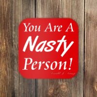 You Are A Nasty Person Funny CNN Town Hall Donald J. Trump Quote Coaster