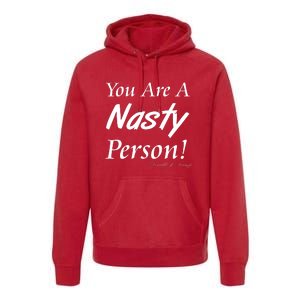 You Are A Nasty Person Funny CNN Town Hall Donald J. Trump Quote Premium Hoodie