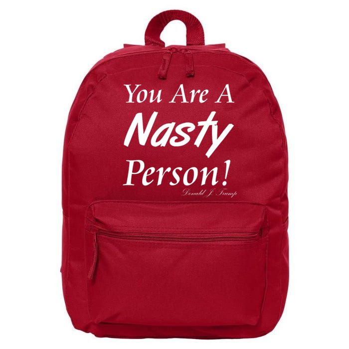 You Are A Nasty Person Funny CNN Town Hall Donald J. Trump Quote 16 in Basic Backpack