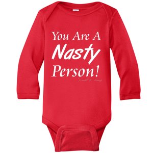 You Are A Nasty Person Funny CNN Town Hall Donald J. Trump Quote Baby Long Sleeve Bodysuit