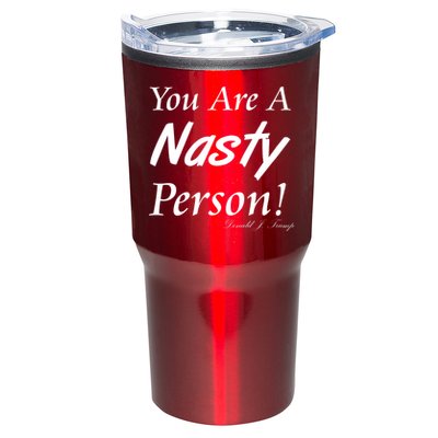 You Are A Nasty Person Funny CNN Town Hall Donald J. Trump Quote Tumbler
