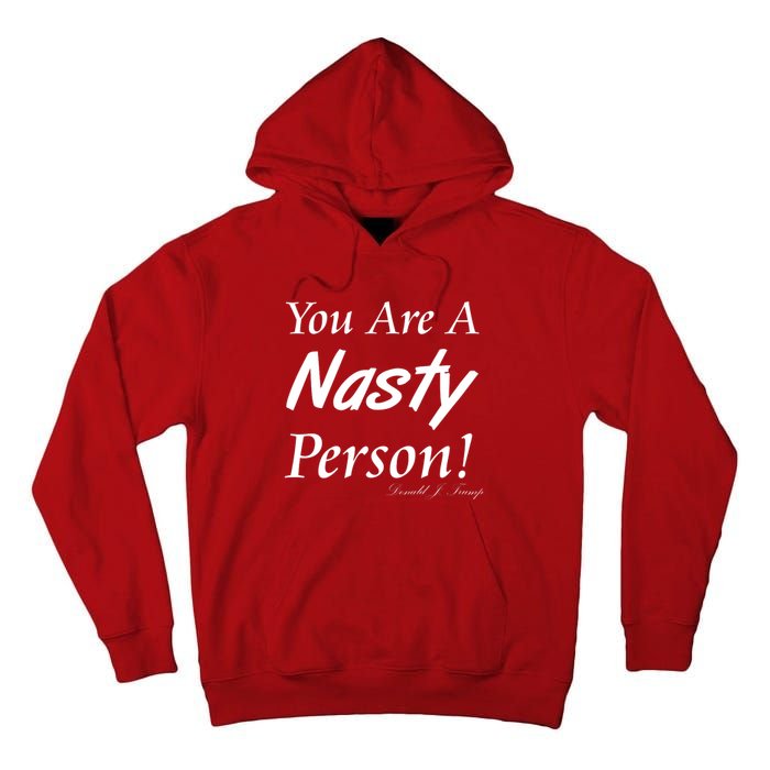 You Are A Nasty Person Funny CNN Town Hall Donald J. Trump Quote Tall Hoodie