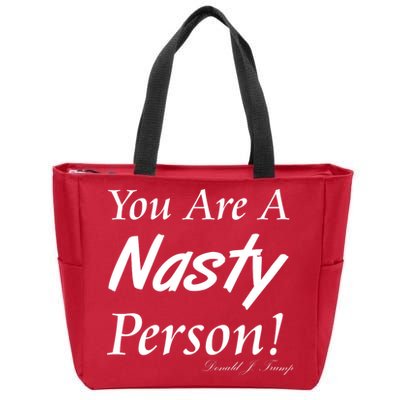 You Are A Nasty Person Funny CNN Town Hall Donald J. Trump Quote Zip Tote Bag