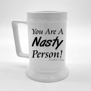 You Are A Nasty Person Funny CNN Town Hall Donald J. Trump Quote Beer Stein