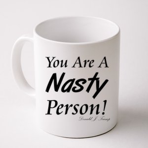 You Are A Nasty Person Funny CNN Town Hall Donald J. Trump Quote Coffee Mug