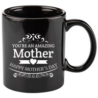 You're An Amazing Mother Happy Mother's Day Gift 11oz C Handle Ceramic Mug