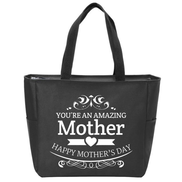 You're An Amazing Mother Happy Mother's Day Gift Zip Tote Bag