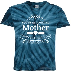 You're An Amazing Mother Happy Mother's Day Gift Kids Tie-Dye T-Shirt