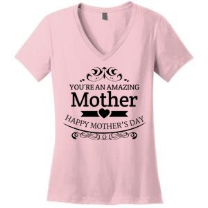 You're An Amazing Mother Happy Mother's Day Gift Women's V-Neck T-Shirt