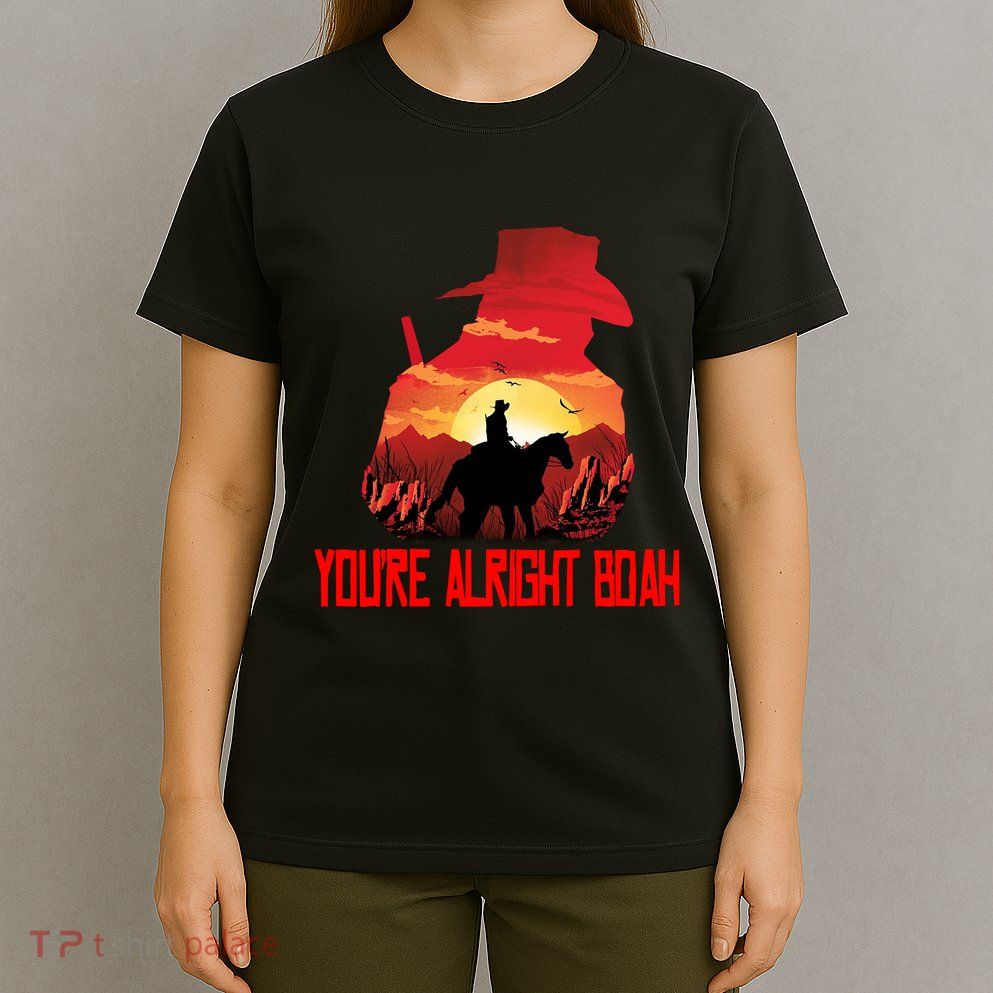 You’Re Alright Boah Rdr2 Style Gaming T-Shirt