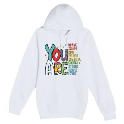 You Are Brave Smart Kind Back To School Premium Pullover Hoodie