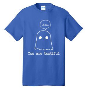 You Are Bootiful Cute Gift Funny Ghost Boo Beautiful Halloween Gift Tall T-Shirt