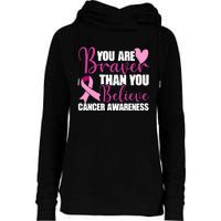 You Are Braver Than You Believe Breast Cancer Awareness Womens Funnel Neck Pullover Hood