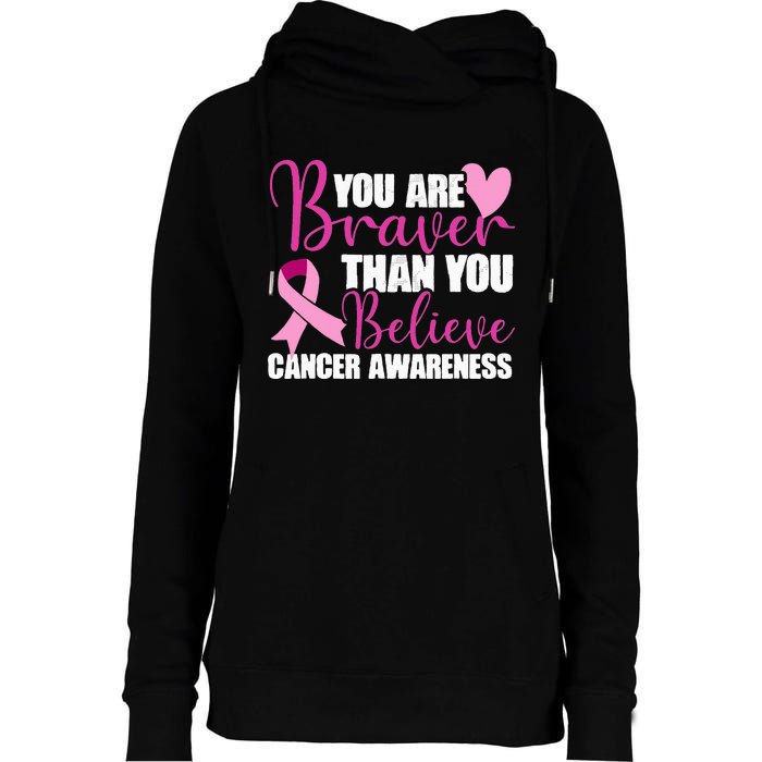 You Are Braver Than You Believe Breast Cancer Awareness Womens Funnel Neck Pullover Hood