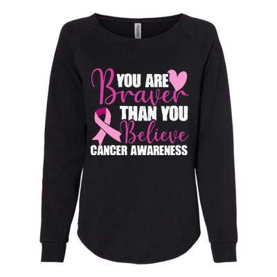 You Are Braver Than You Believe Breast Cancer Awareness Womens California Wash Sweatshirt