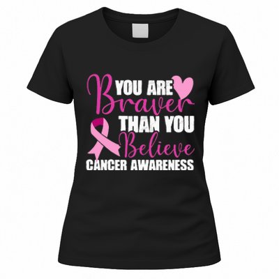 You Are Braver Than You Believe Breast Cancer Awareness Women's T-Shirt