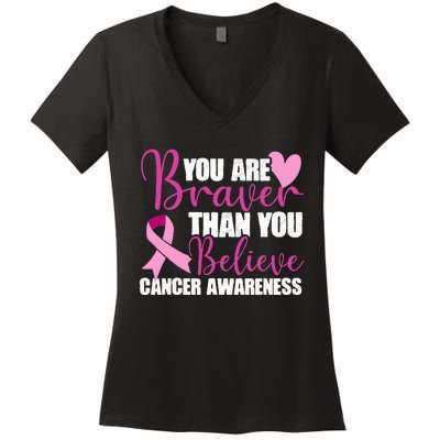 You Are Braver Than You Believe Breast Cancer Awareness Women's V-Neck T-Shirt