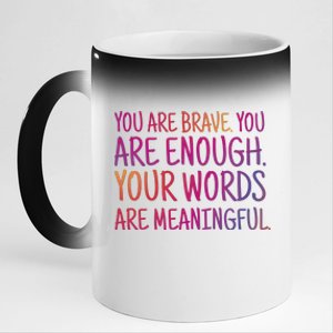 You Are Brave You Are Enough Inspirational Quote 11oz Black Color Changing Mug