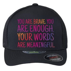 You Are Brave You Are Enough Inspirational Quote Flexfit Unipanel Trucker Cap