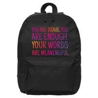 You Are Brave You Are Enough Inspirational Quote 16 in Basic Backpack