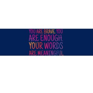 You Are Brave You Are Enough Inspirational Quote Bumper Sticker