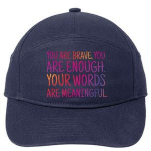 You Are Brave You Are Enough Inspirational Quote 7-Panel Snapback Hat