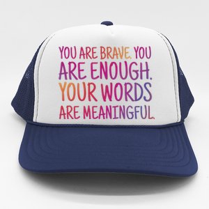 You Are Brave You Are Enough Inspirational Quote Trucker Hat