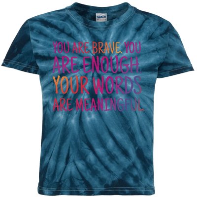 You Are Brave You Are Enough Inspirational Quote Kids Tie-Dye T-Shirt