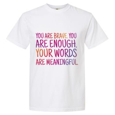 You Are Brave You Are Enough Inspirational Quote Garment-Dyed Heavyweight T-Shirt