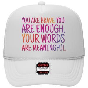 You Are Brave You Are Enough Inspirational Quote High Crown Mesh Back Trucker Hat