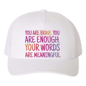 You Are Brave You Are Enough Inspirational Quote Yupoong Adult 5-Panel Trucker Hat