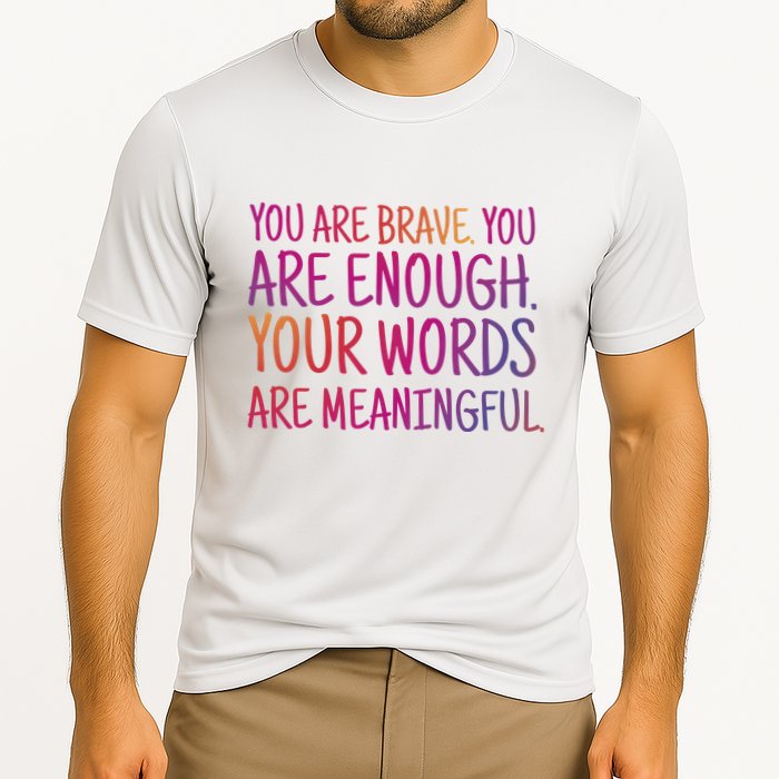You Are Brave You Are Enough Inspirational Quote Performance Shirt