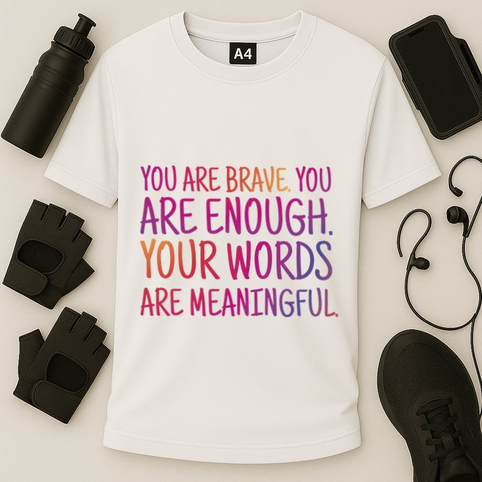 You Are Brave You Are Enough Inspirational Quote Performance Shirt