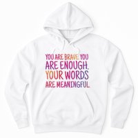 You Are Brave You Are Enough Inspirational Quote Hoodie