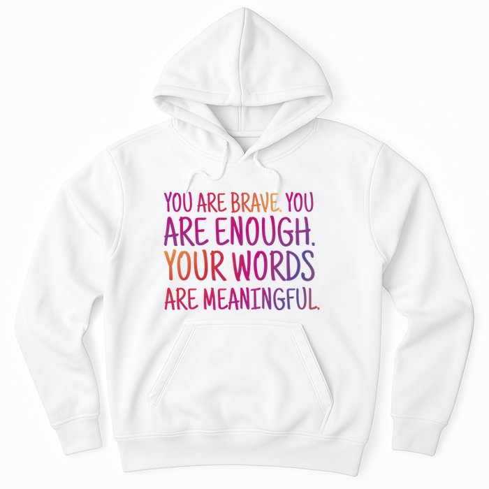 You Are Brave You Are Enough Inspirational Quote Hoodie