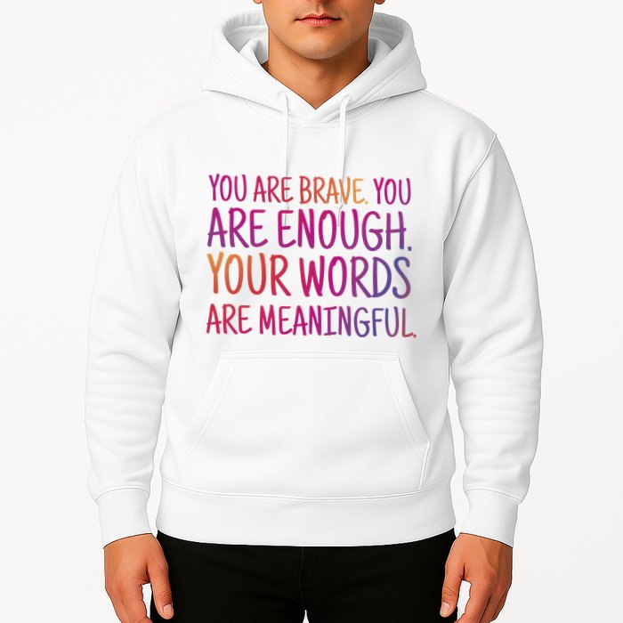 You Are Brave You Are Enough Inspirational Quote Hoodie