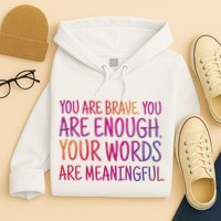 You Are Brave You Are Enough Inspirational Quote Hoodie