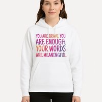 You Are Brave You Are Enough Inspirational Quote Hoodie
