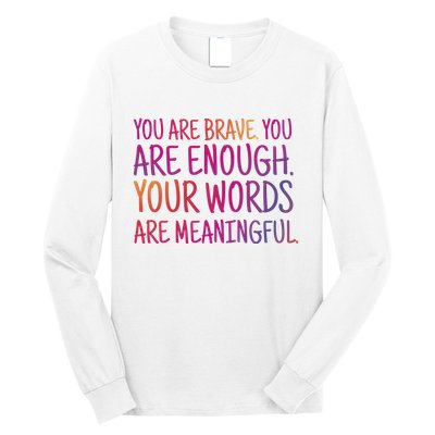 You Are Brave You Are Enough Inspirational Quote Long Sleeve Shirt