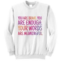 You Are Brave You Are Enough Inspirational Quote Sweatshirt