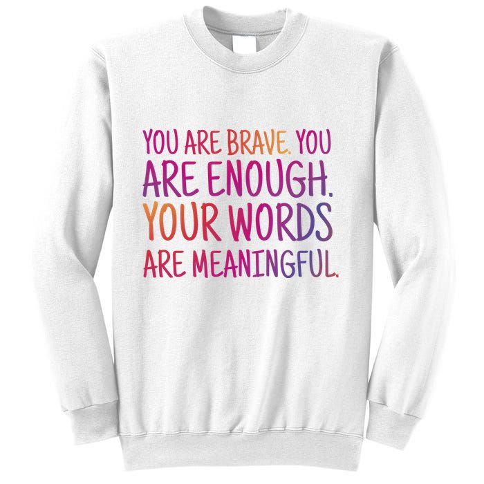 You Are Brave You Are Enough Inspirational Quote Sweatshirt